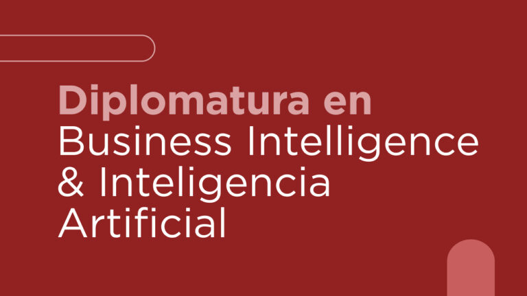 Diplomatura en Business Intelligence & Inteligencia Artificial